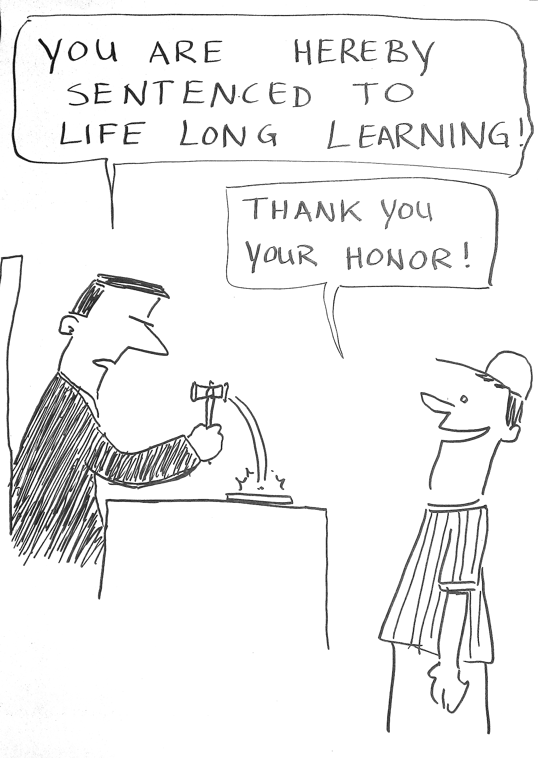 life long learning.