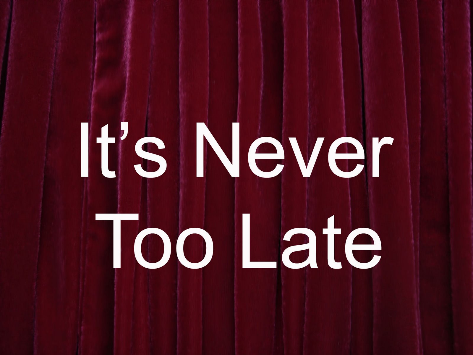 Never_too_late_1