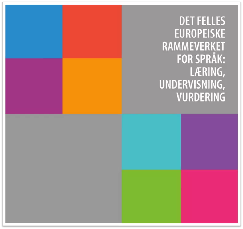 fargerike firkanter og teksten DET FELLES EUROPEISKE RAMEVERKET FOR SPRÅK: LÆRING, UNDERVISNING, ...