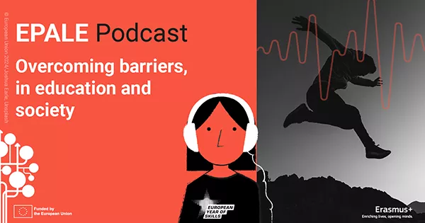 EPALE Podcast - Overcoming barriers, in education and society.