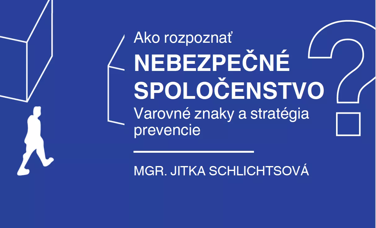 Ako rozpoznať nebezpečné spoločenstvo: varovné znaky a stratégia prevencie Ako rozpoznať nebezpečné spoločenstvo: varovné znaky a stratégia prevencie.