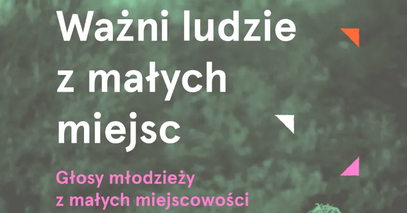 raport ważni ludzie z małych miejsc.