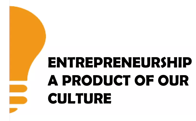 EPOC: Entrepreneurship, a Product of our Culture.