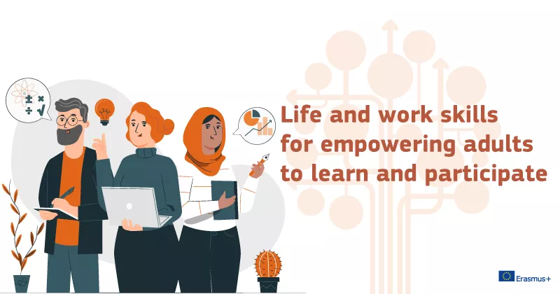 Life and work skills for empowering adults to learn and participate.