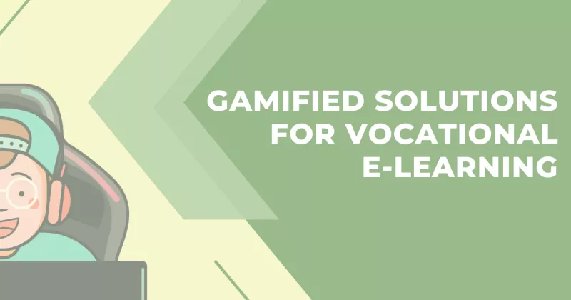 Gamified solutions for vocational e-learning.