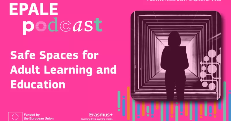 EPALE Podcast - Safe Spaces for Learning and Education.
